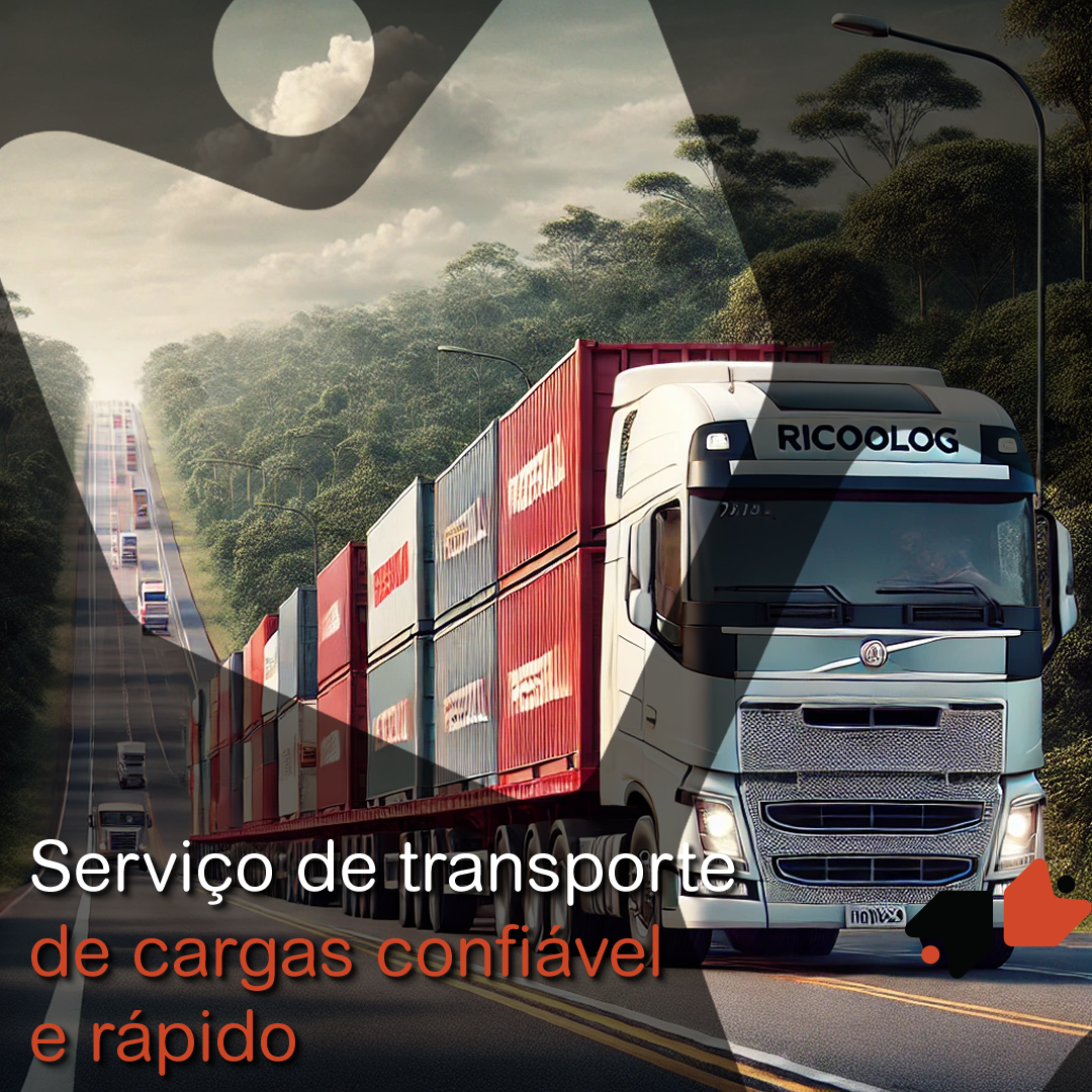 Serviço de transporte de cargas confiável e rápido