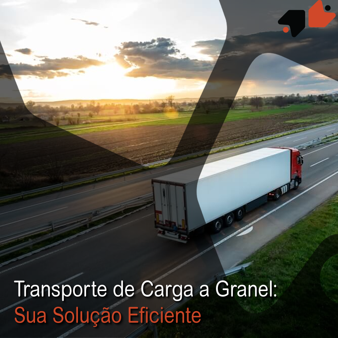 Transporte de Carga a Granel: Sua Solução Eficiente