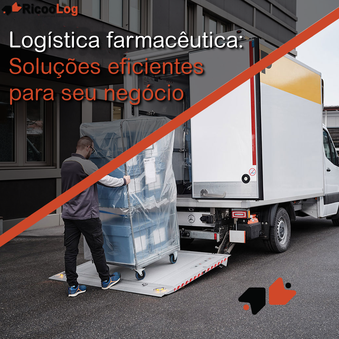 Logística farmacêutica: Soluções eficientes para seu negócio