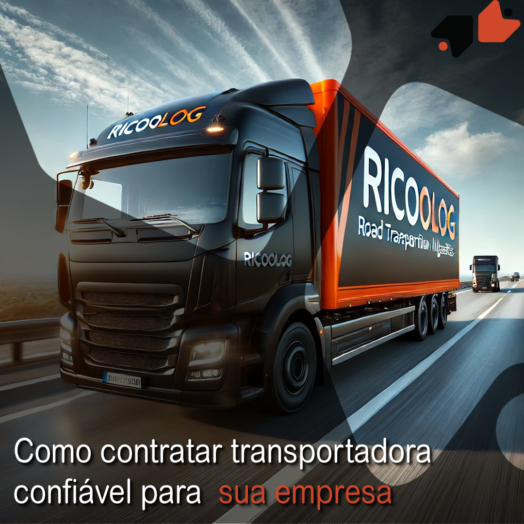 Como contratar transportadora confiável para sua empresa