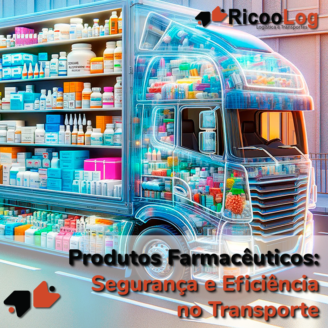 Transporte de Produtos Farmacêuticos: Como Garantimos a Segurança e a Eficiência no Processo