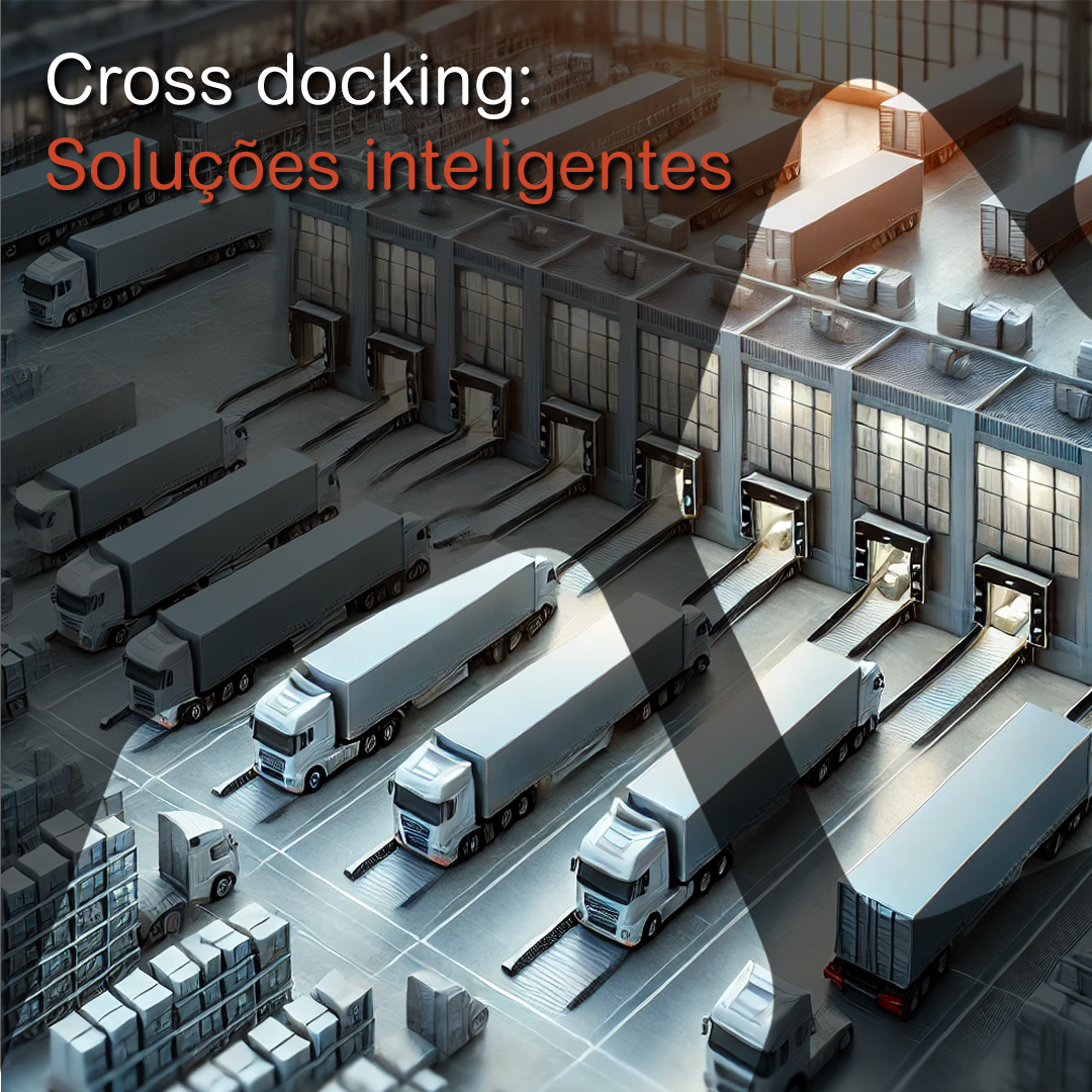 Cross docking: Soluções inteligentes para melhorar o fluxo de mercadorias