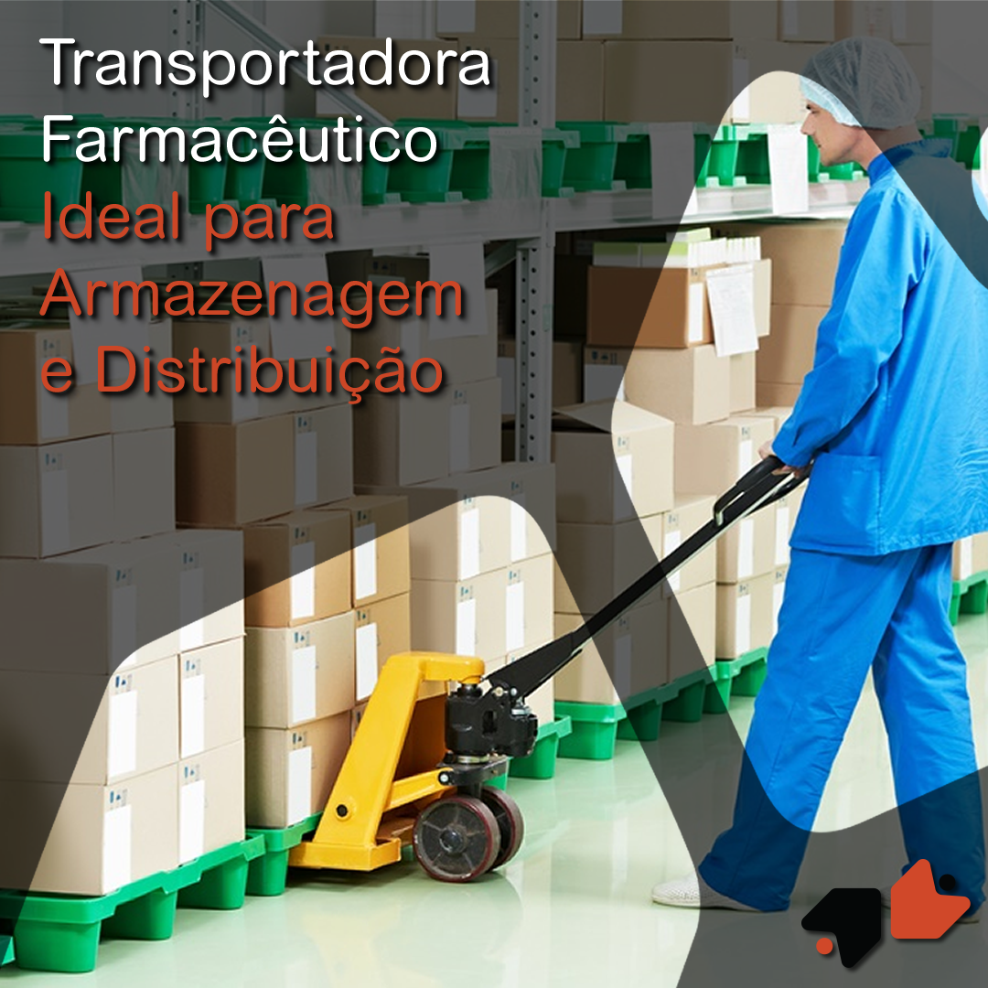 Como Escolher a Transportadora Farmacêutico Ideal para Armazenagem e Distribuição
