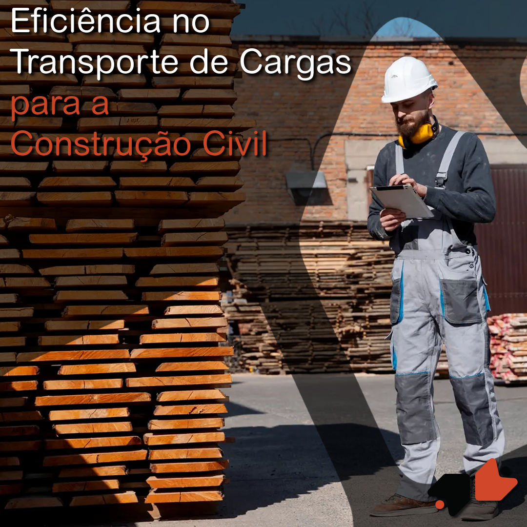 Eficiência no Transporte de Cargas para a Construção Civil