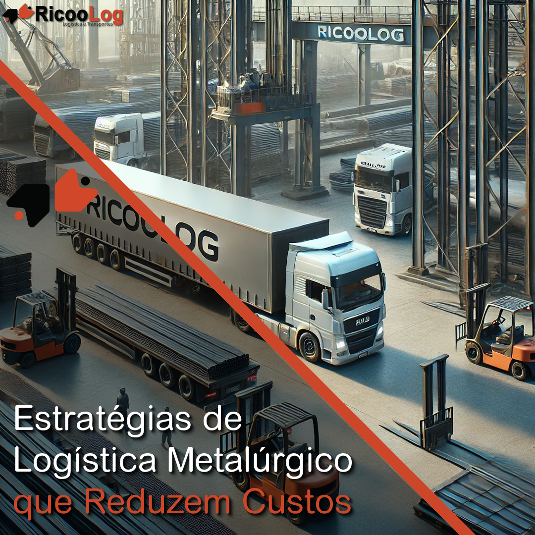 Estratégias de Logística Metalúrgico que Reduzem Custos