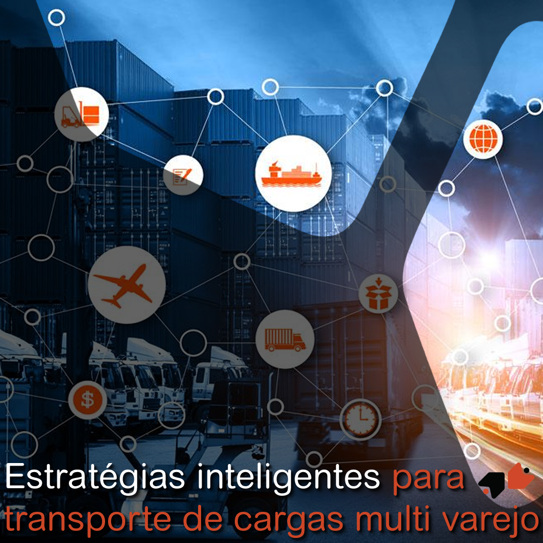 Estratégias inteligentes para transporte de cargas multi varejo